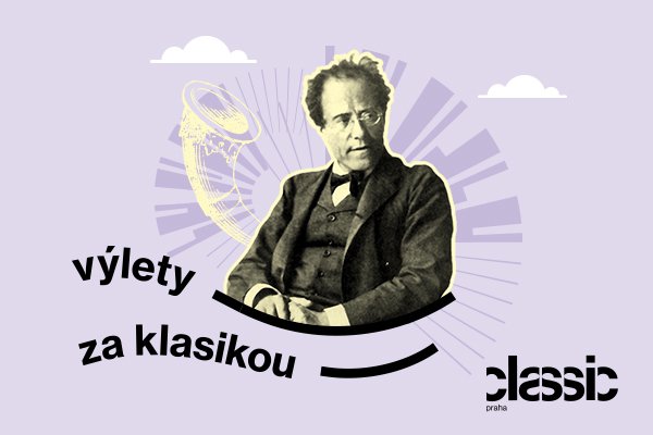 Gustav Mahler: K českým kořenům světového velikána